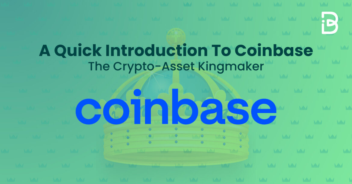 A Quick Introduction to Coinbase the CryptoAsset Kingmaker ImmuneBytes