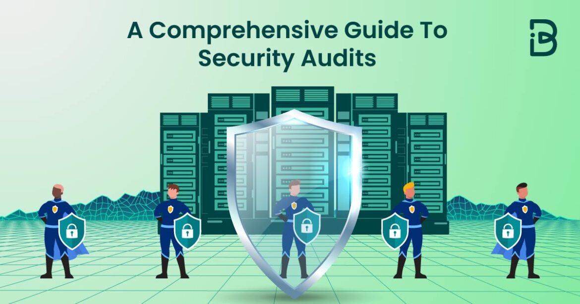 Security Audits The Comprehensive Guide Step by Step 2022