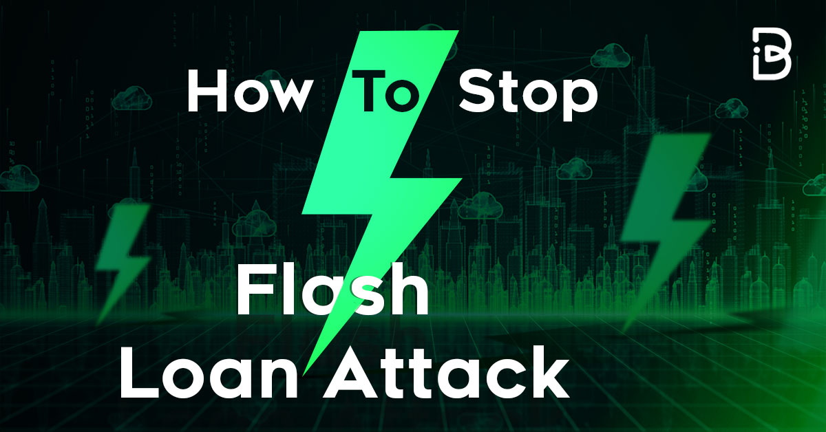 What Is A Flash Loan Attack, And How To Prevent It?