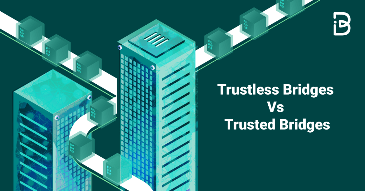Trustless Bridges Vs Trusted Bridges ImmuneBytes