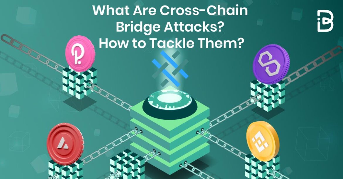 What are CrossChain Bridge Attacks? How To Tackle Them? ImmuneBytes